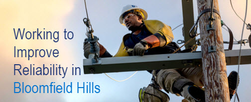 Reliability work happening in Bloomfield Hills